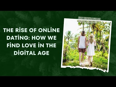 The Rise of Online Dating: How We Find Love in the Digital Age! 💘📱
