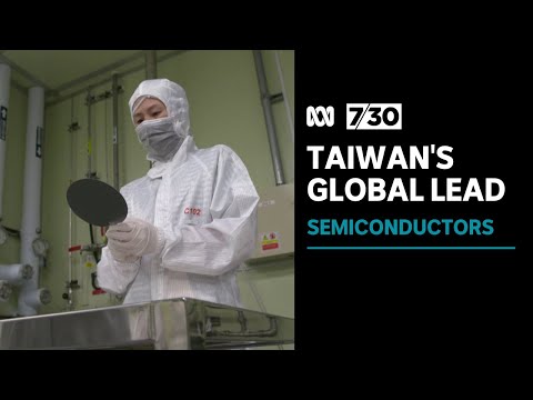 Why Taiwan dominates the semiconductor industry, as US and China&#039;s tech war heats up | 7.30