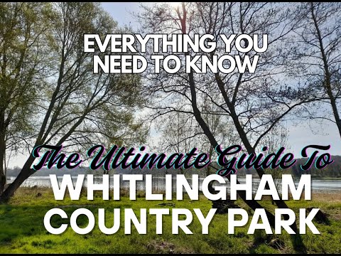 THE ULTIMATE GUIDE TO WHITLINGHAM COUNTRY PARK